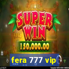 fera 777 vip